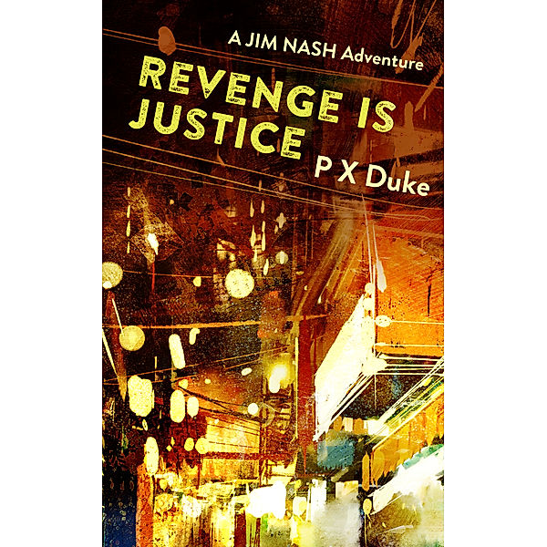 Revenge Is Justice, P X Duke