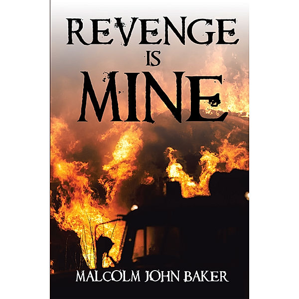 Revenge Is Mine, Malcolm John Baker