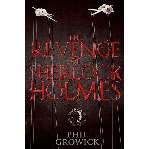 Revenge of Sherlock Holmes, Phil Growick