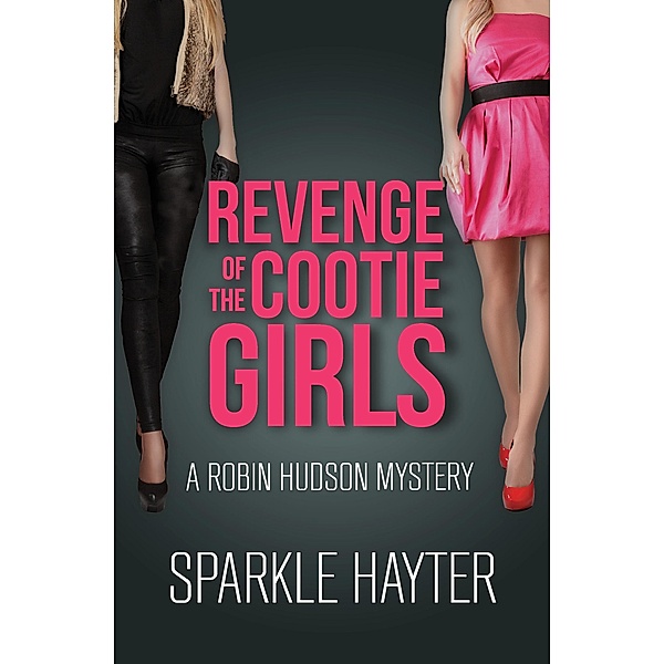 Revenge of the Cootie Girls / The Robin Hudson Mysteries, Sparkle Hayter