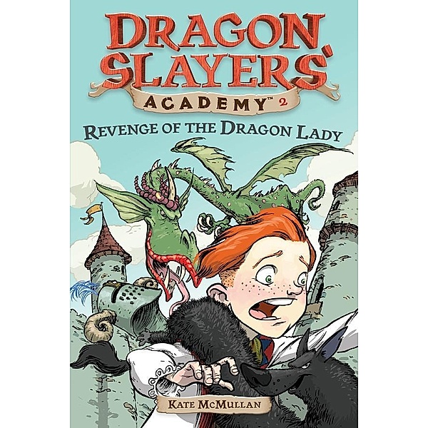 Revenge of the Dragon Lady #2 / Dragon Slayers' Academy Bd.2, Kate McMullan