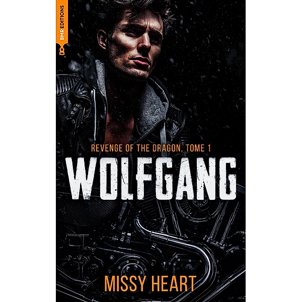 Revenge of the dragon, tome 1 - Wolfgang / Romance Contemporaine, Missy Heart