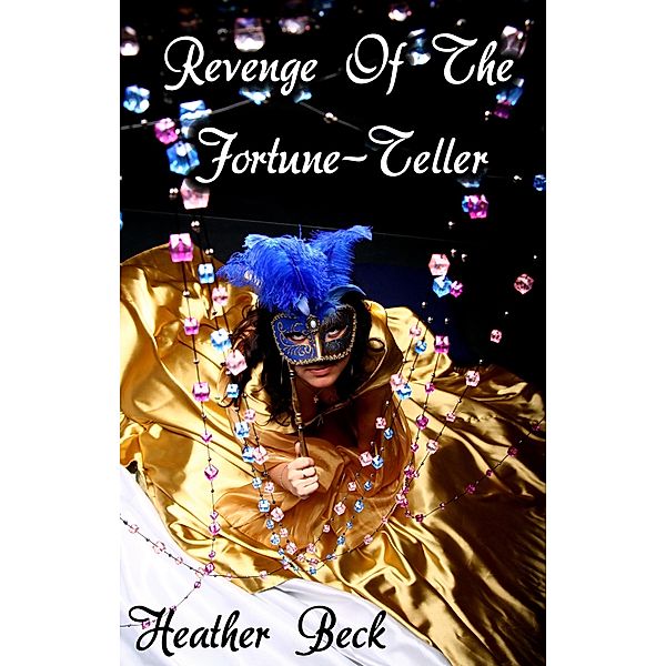 Revenge Of The Fortune-Teller (The Horror Diaries, #19) / The Horror Diaries, Heather Beck