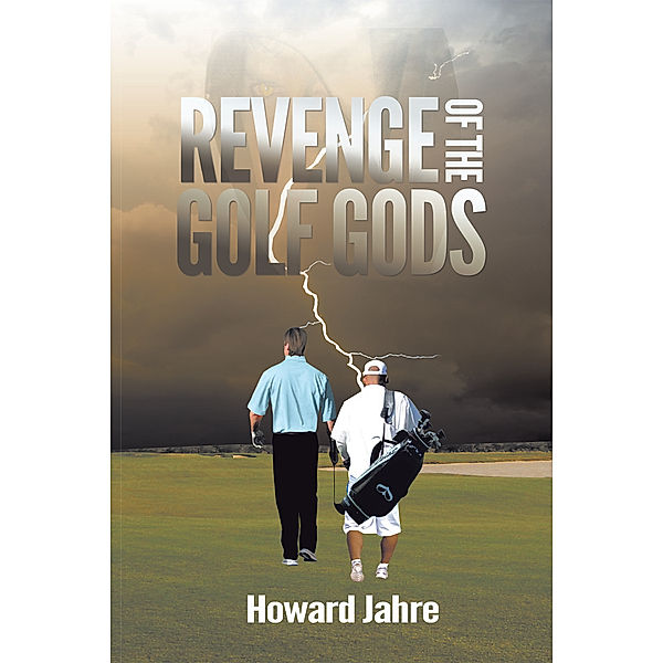 Revenge of the Golf Gods, Howard Jahre