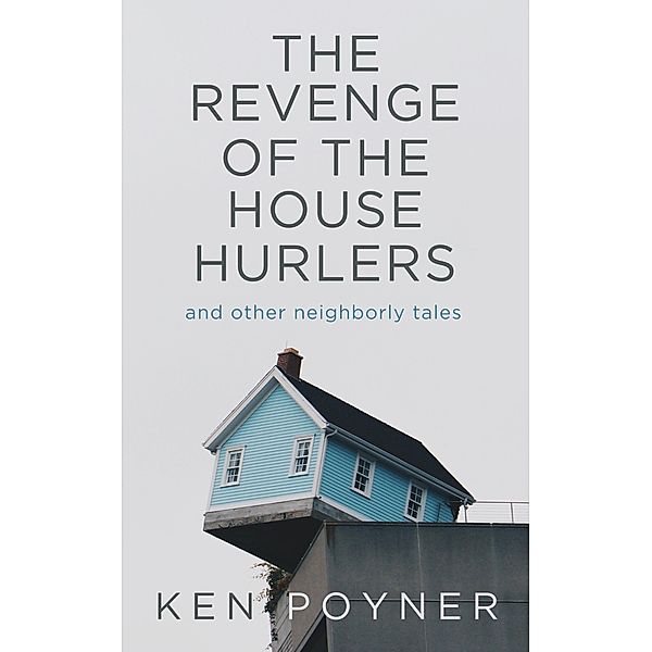 Revenge of the House Hurlers / Ken Poyner, Ken Poyner