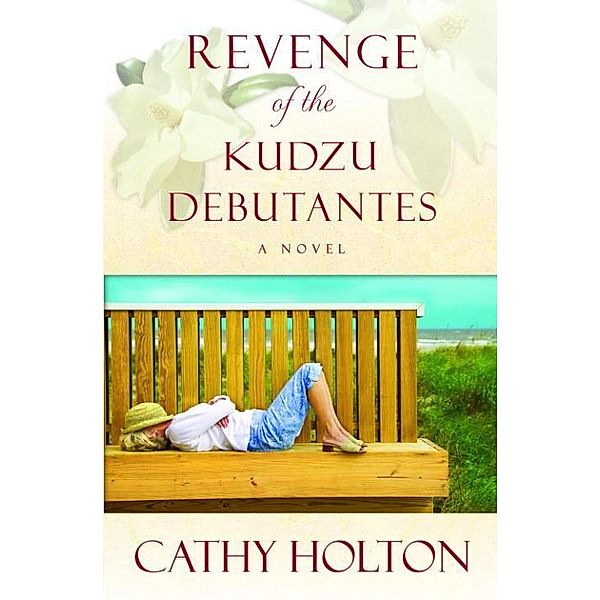 Revenge of the Kudzu Debutantes / Kudzu Debutantes Bd.1, Cathy Holton