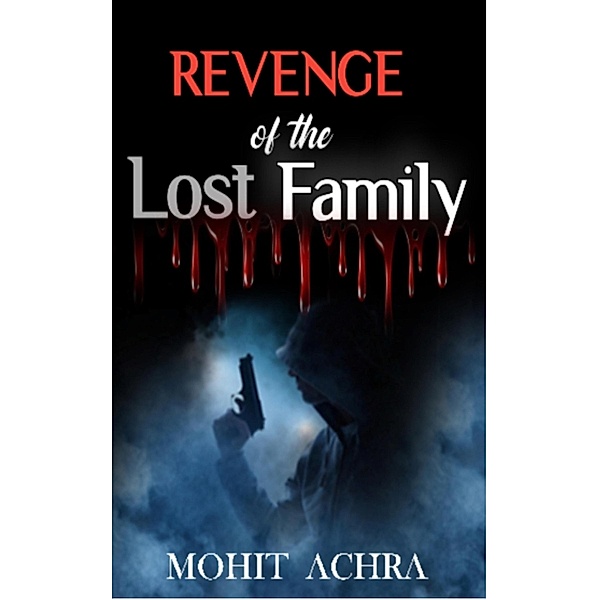 Revenge Of The Lost Family, Mohit Achra