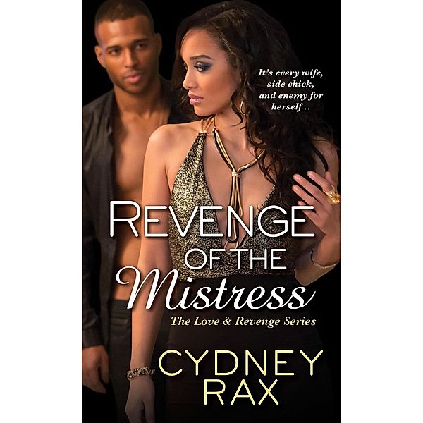 Revenge of the Mistress / Love & Revenge Bd.3, Cydney Rax