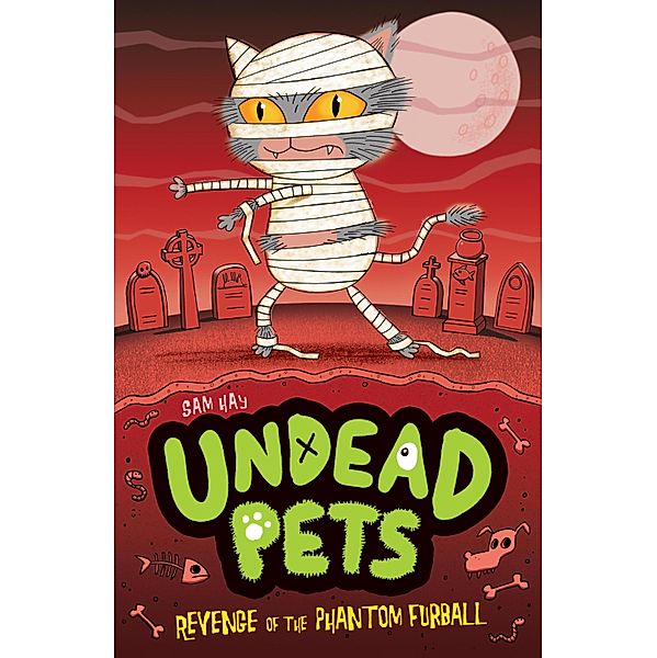 Revenge of the Phantom Furball / Undead Pets Bd.1, Sam Hay