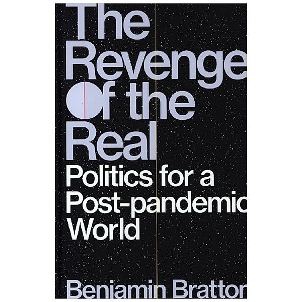 Revenge of the Real, Benjamin H. Bratton