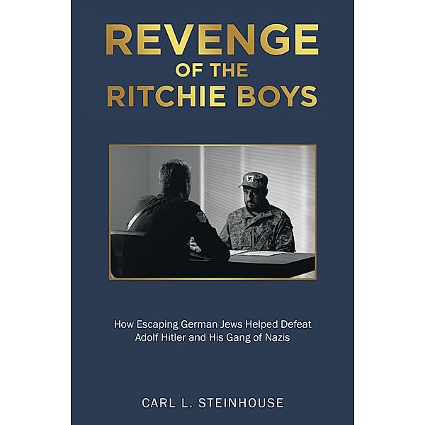 Revenge of the Ritchie Boys, Carl L. Steinhouse