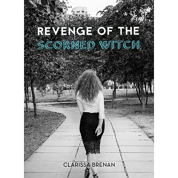 Revenge of The Scorned Witch, Clarissa Brenan