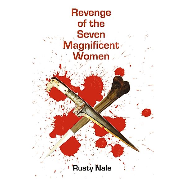 Revenge of the Seven Magnificent Women, Rusty Nale