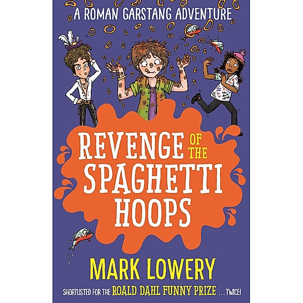 Revenge of the Spaghetti Hoops / Roman Garstang Disasters Bd.5, Mark Lowery