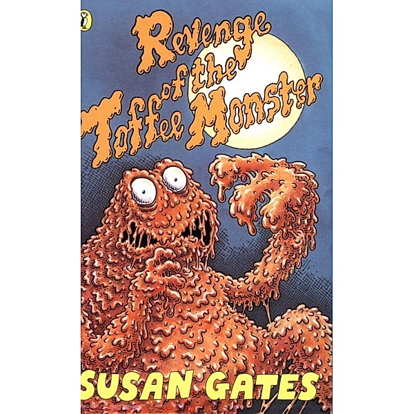 Revenge of the Toffee Monster, Susan Gates