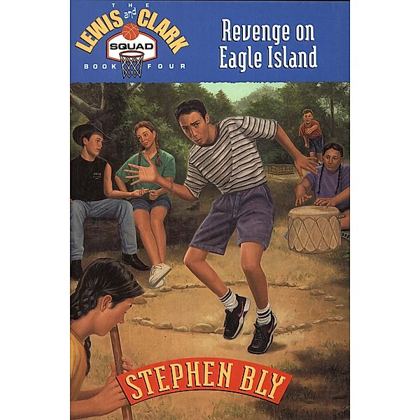 Revenge on Eagle Island (The Lewis and Clark Squad, #4) / The Lewis and Clark Squad, Stephen Bly