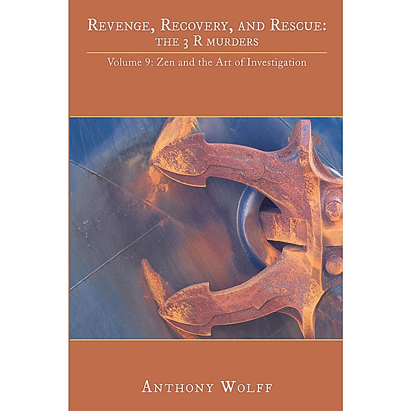 Revenge, Recovery, and Rescue: the 3 R Murders, Anthony Wolff