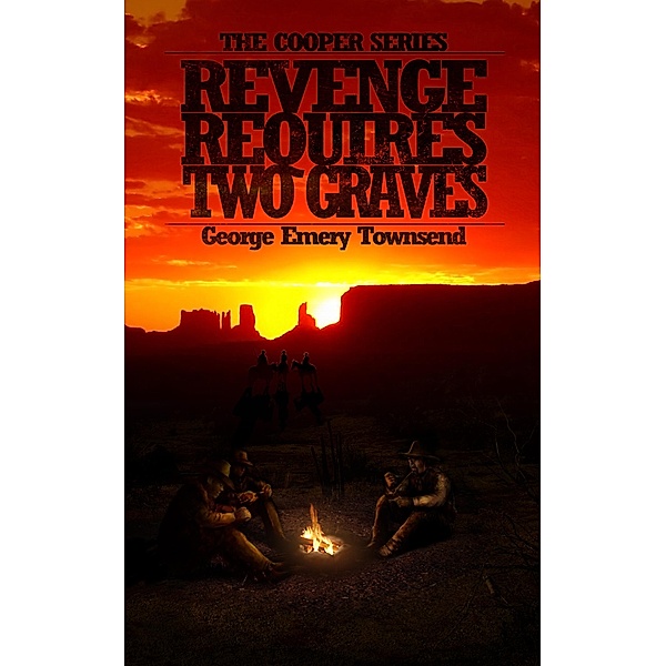 Revenge Requires Two Graves (Cooper Series, #1) / Cooper Series, George Emery Townsend