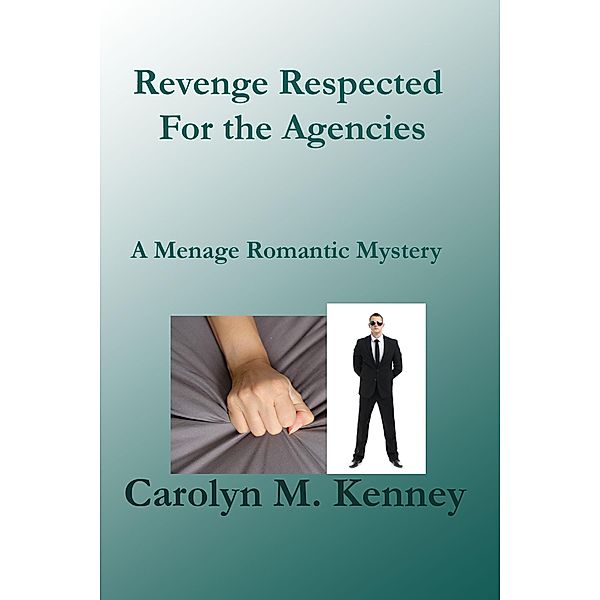 Revenge Respected For the Agencies (Menage Romantic Myystery) / Menage Romantic Myystery, Carolyn M Kenney