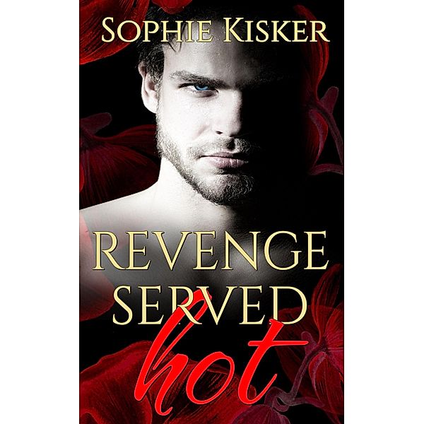 Revenge Served Hot, Sophie Kisker