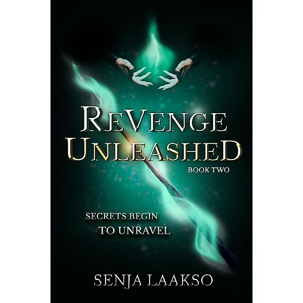 Revenge Unleashed (Revenge Series, #2) / Revenge Series, Senja Laakso