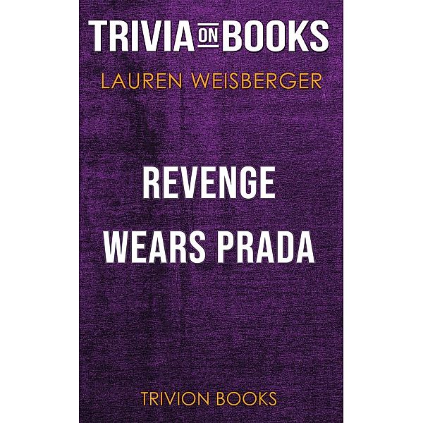 Revenge Wears Prada by Lauren Weisberger (Trivia-On-Books), Trivion Books