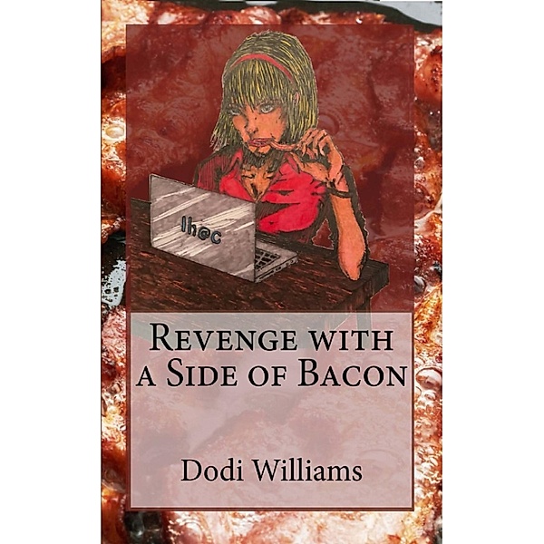 Revenge with a Side of Bacon, Dodi Williams