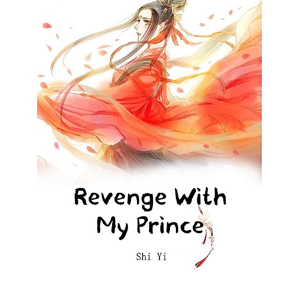 Revenge With My Prince / Funstory, Shi Yi