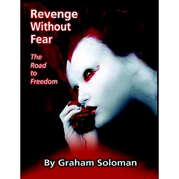 Revenge Without Fear - The Road to Freedom, Graham Soloman