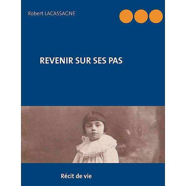 Revenir sur ses pas, Robert Lacassagne