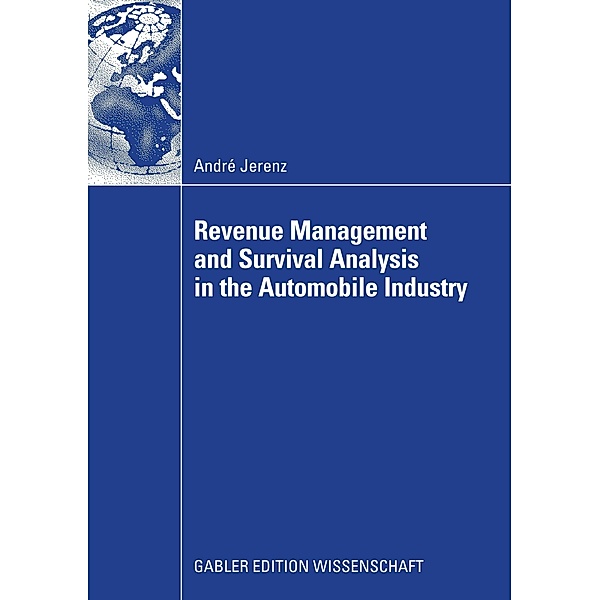 Revenue Management and  Survival Analysis in the Automobile Industry, André Jerenz