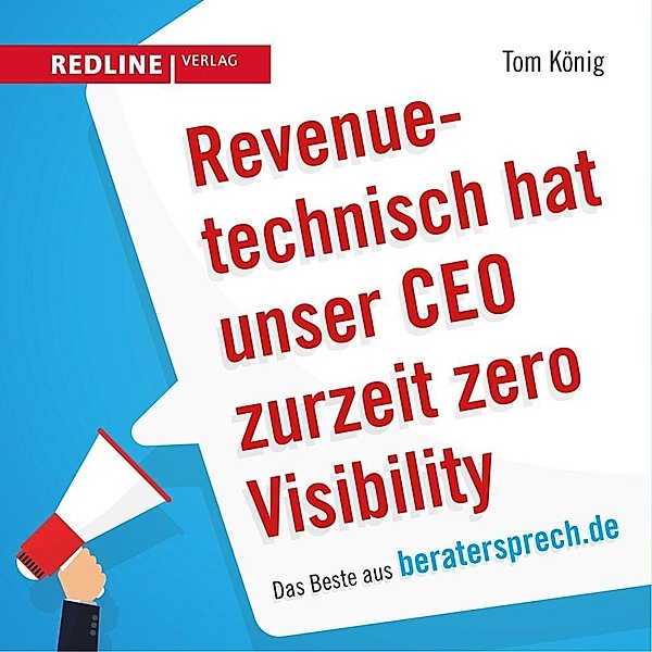 Revenuetechnisch hat unser CEO zurzeit zero Visibility, Tom König