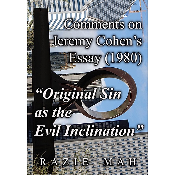 Reverberations of the Fall: Comments on Jeremy Cohen's Essay (1980) Original Sin as The Evil Inclination, Razie Mah