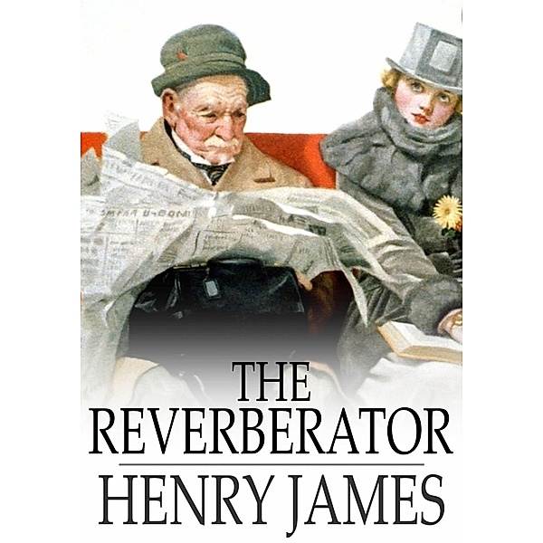 Reverberator / The Floating Press, Henry James