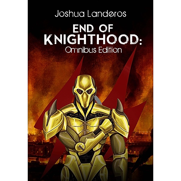 Reverence: End of Knighthood: Omnibus Edition, Joshua Landeros