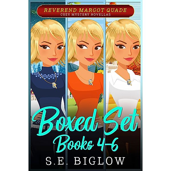 Reverend Margot Quade Cozy Mysteries Volume 2: (Books 4-6) / Reverend Margot Quade Mystery Bundles, S. E. Biglow