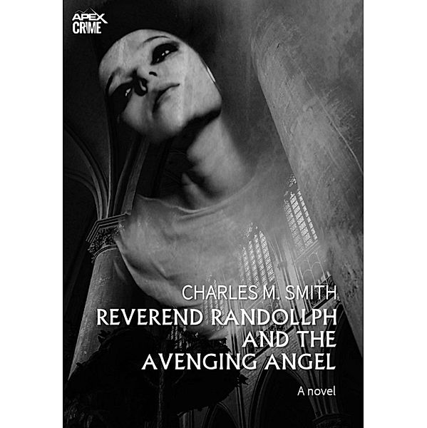 REVEREND RANDOLLPH AND THE AVENGING ANGEL, Charles M. Smith