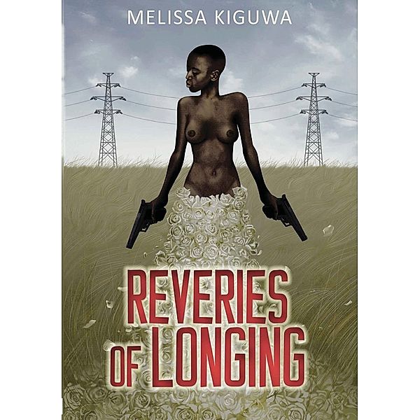 Reveries of Longing, Melissa Kiguwa