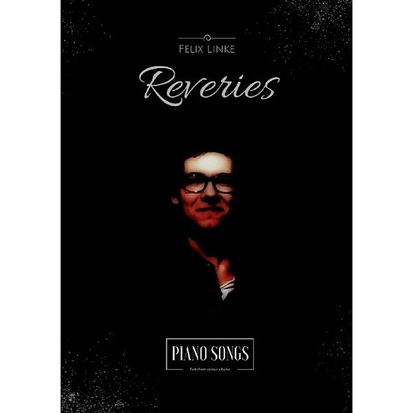 Reveries ( Piano-Album), Felix Linke