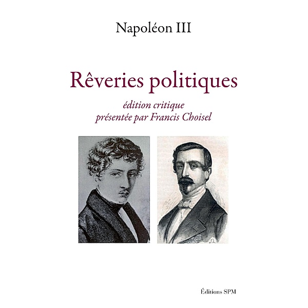 REVERIES POLITIQUES, Napoleon III Napoleon III