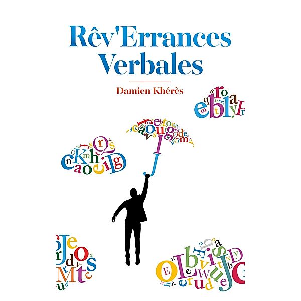 Rêv'Errances Verbales, Damien Khérès