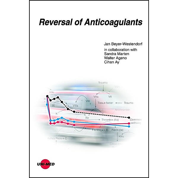 Reversal of Anticoagulants / UNI-MED Science, Jan Beyer-Westendorf