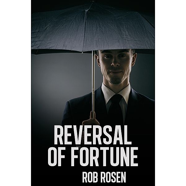 Reversal of Fortune / JMS Books LLC, Rob Rosen
