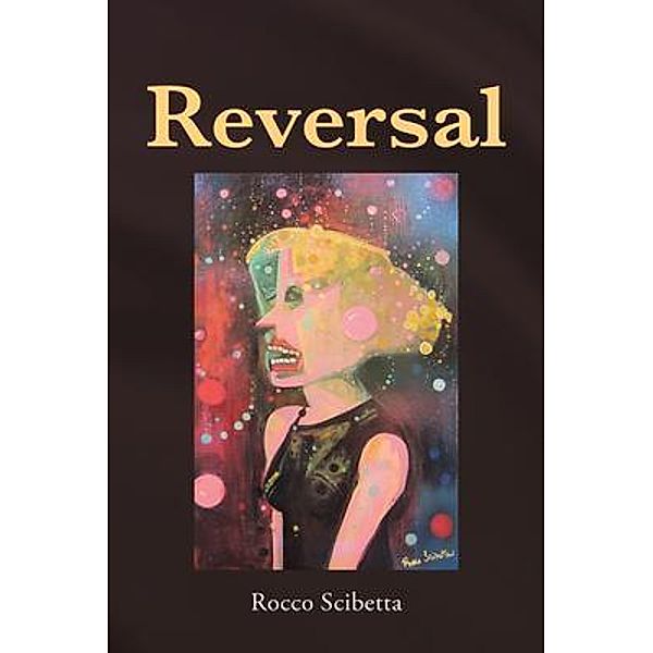 Reversal / Rushmore Press LLC, Rocco Scibetta