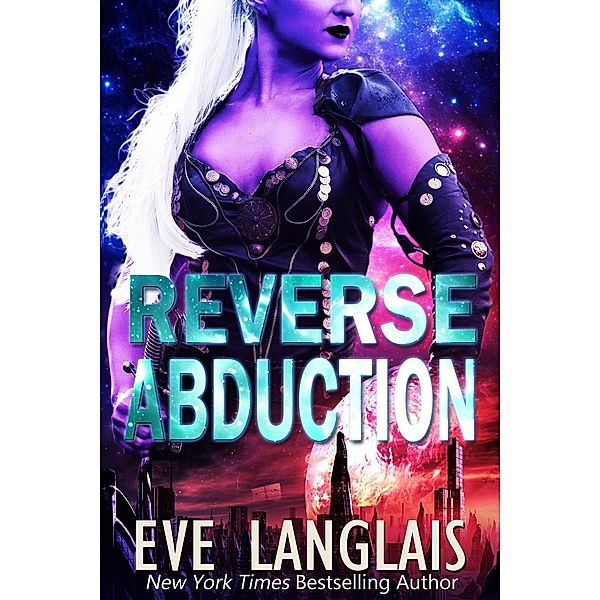 Reverse Abduction (Alien Abduction, #8) / Alien Abduction, Eve Langlais