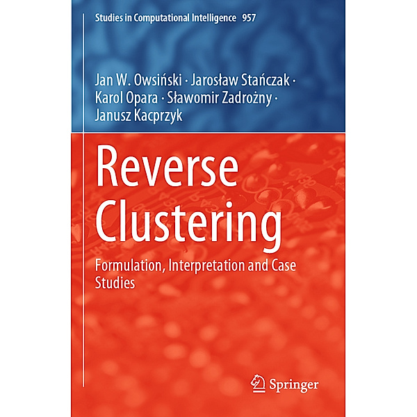 Reverse Clustering, Jan W. Owsinski, Jaroslaw Stanczak, Karol Opara, Slawomir Zadrozny, Janusz Kacprzyk