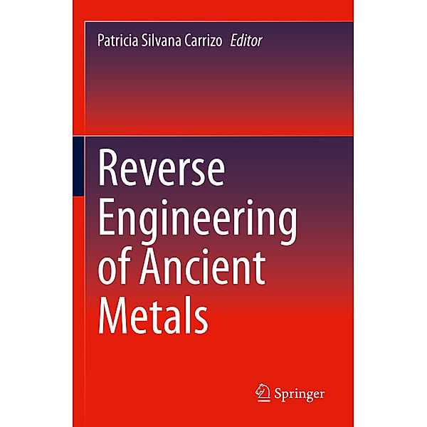 Reverse Engineering of Ancient Metals