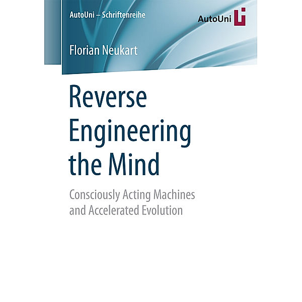 Reverse Engineering the Mind, Florian Neukart