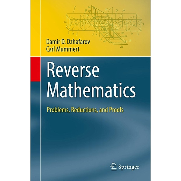 Reverse Mathematics / Theory and Applications of Computability, Damir D. Dzhafarov, Carl Mummert
