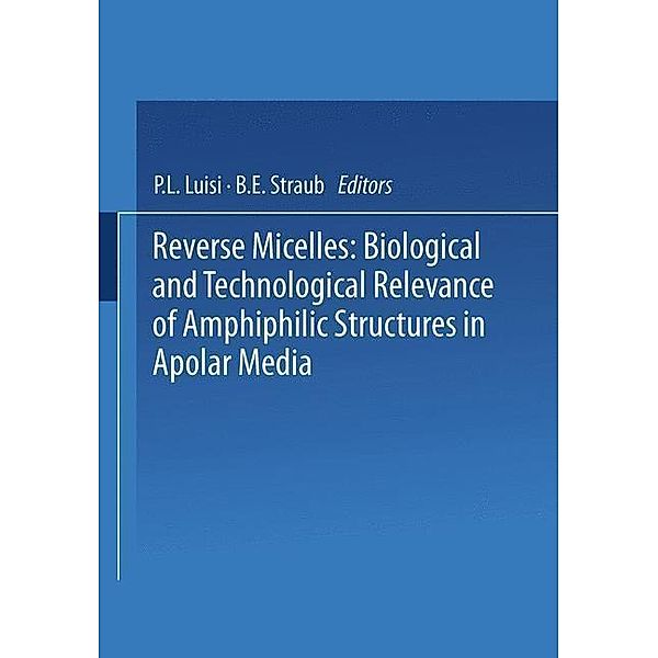 Reverse Micelles, P. L. Luisi, B. E. Straub